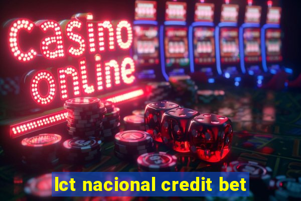 lct nacional credit bet
