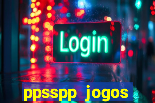 ppsspp jogos download mediafıre