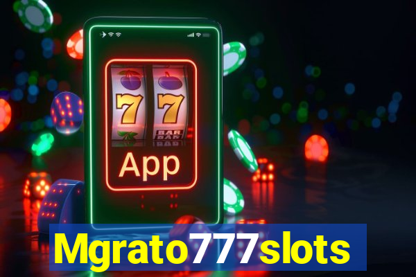 Mgrato777slots
