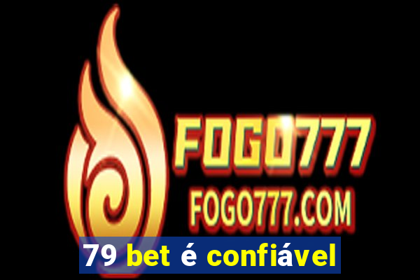 79 bet é confiável