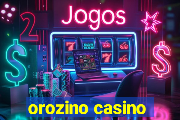 orozino casino