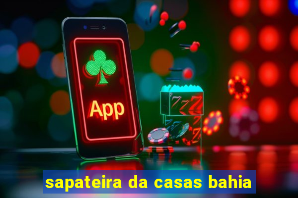 sapateira da casas bahia