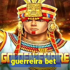 guerreira bet