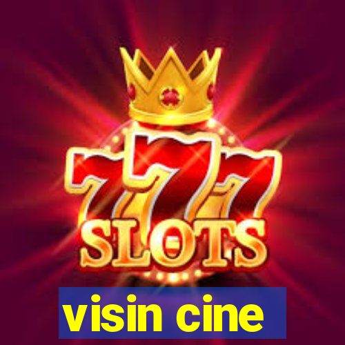 visin cine