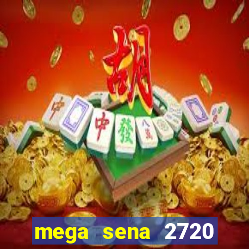 mega sena 2720 giga sena