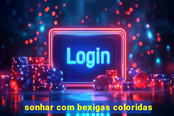 sonhar com bexigas coloridas