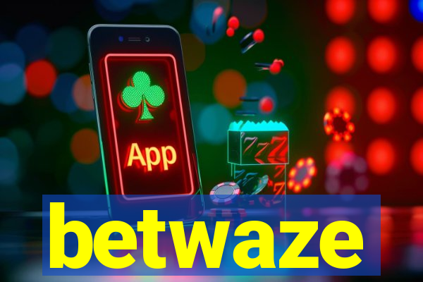 betwaze