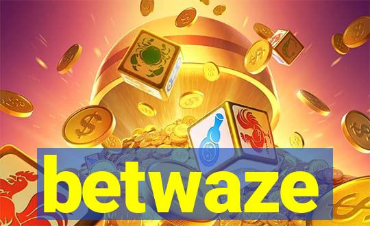betwaze