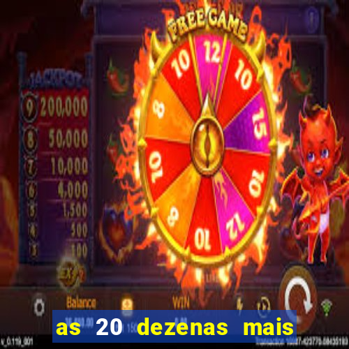 as 20 dezenas mais atrasadas da federal