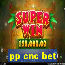 pp cnc bet