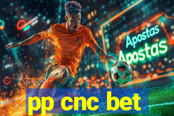 pp cnc bet