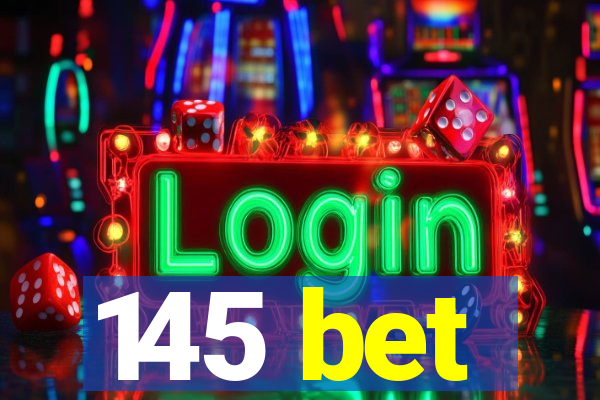 145 bet