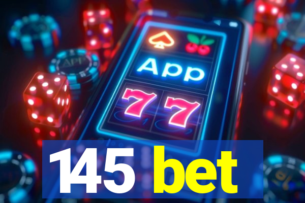 145 bet
