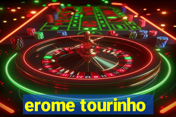 erome tourinho