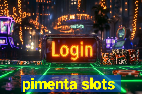 pimenta slots