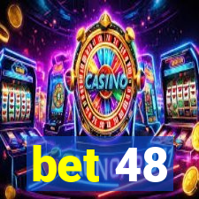 bet 48