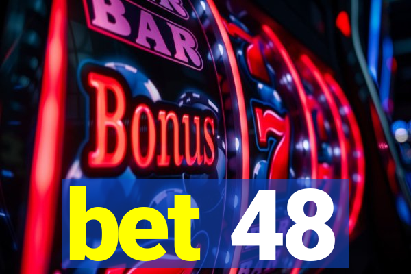 bet 48