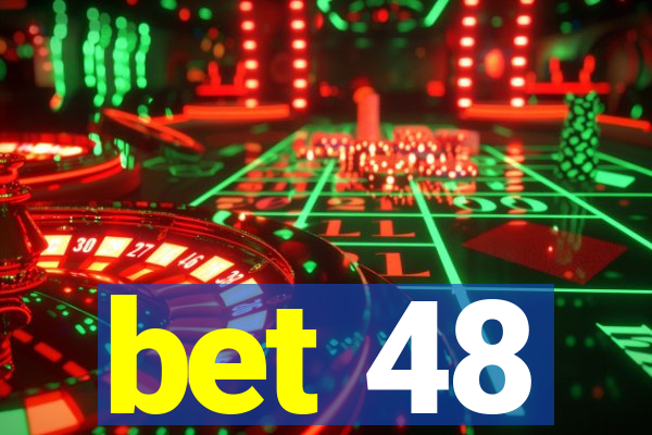bet 48