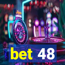 bet 48