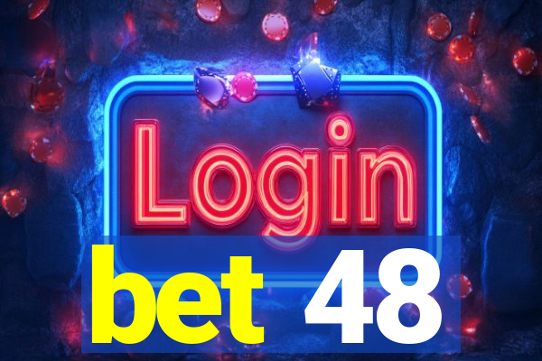 bet 48
