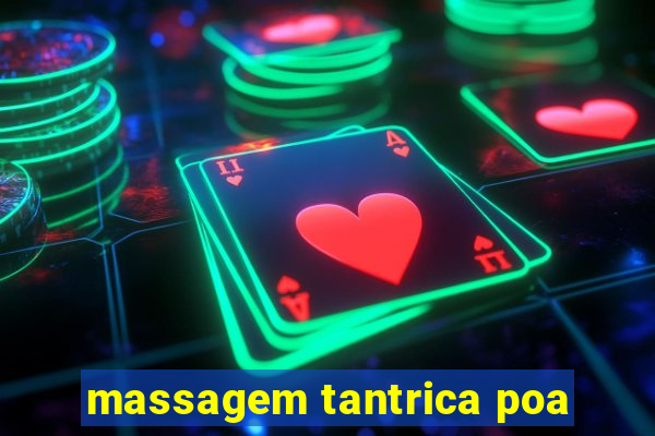 massagem tantrica poa