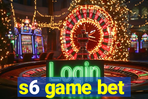 s6 game bet