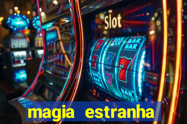 magia estranha filme completo dublado online