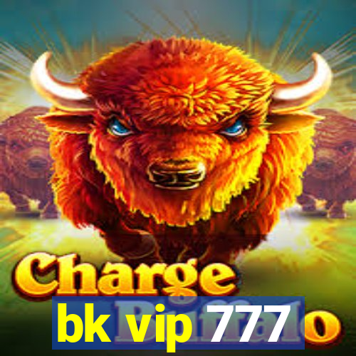 bk vip 777