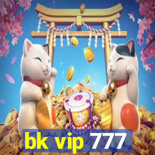 bk vip 777