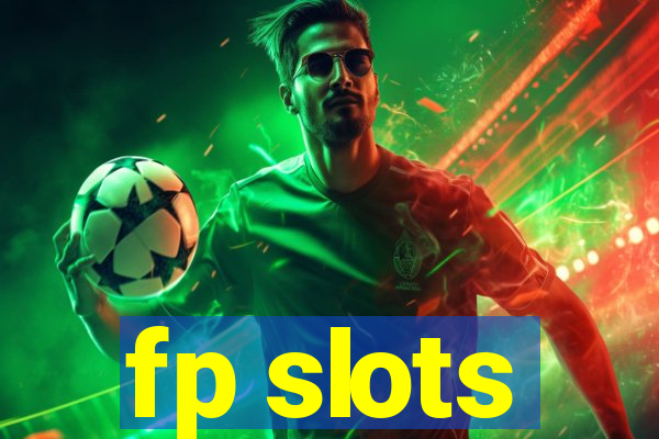 fp slots