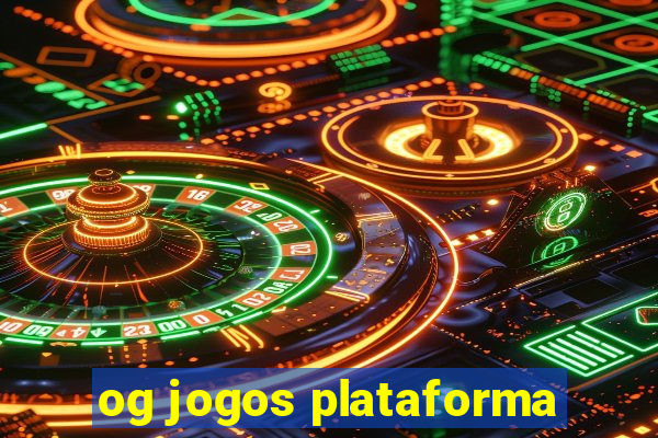 og jogos plataforma