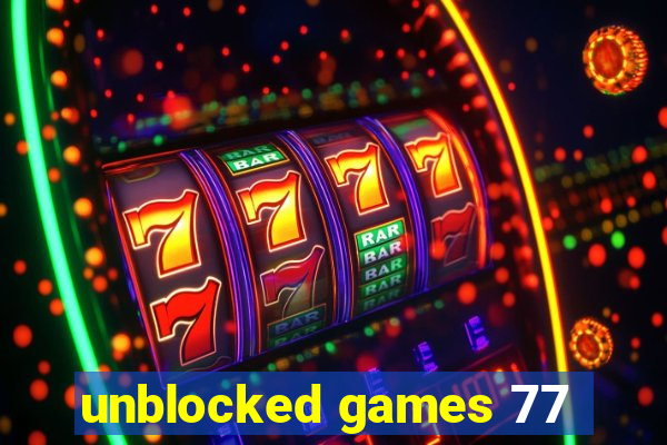 unblocked games 77
