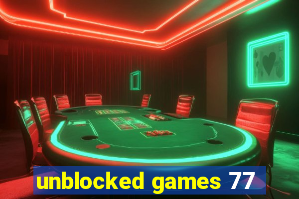 unblocked games 77