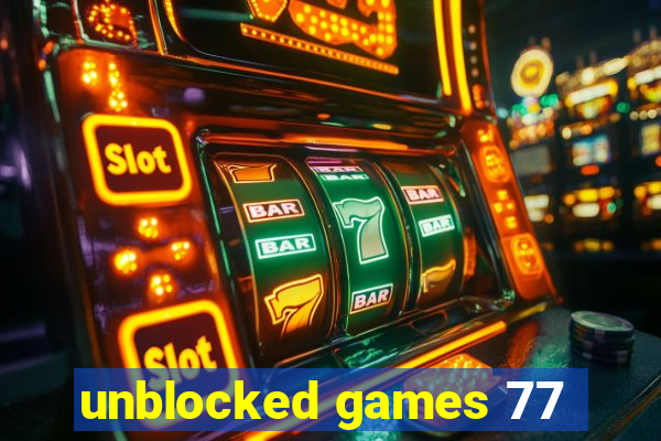 unblocked games 77