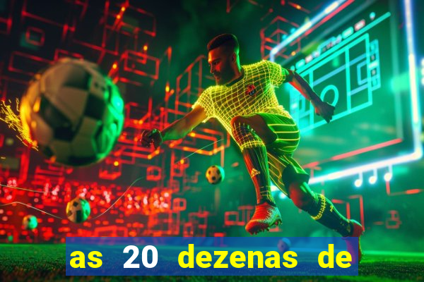 as 20 dezenas de ouro da dupla sena