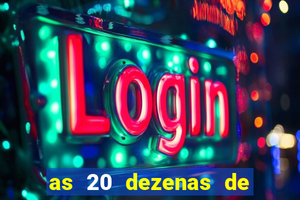 as 20 dezenas de ouro da dupla sena