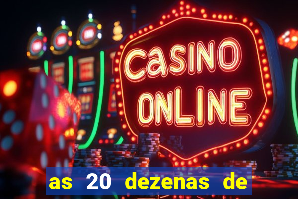 as 20 dezenas de ouro da dupla sena