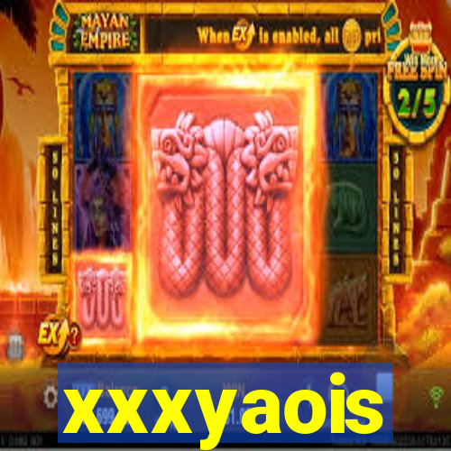 xxxyaois