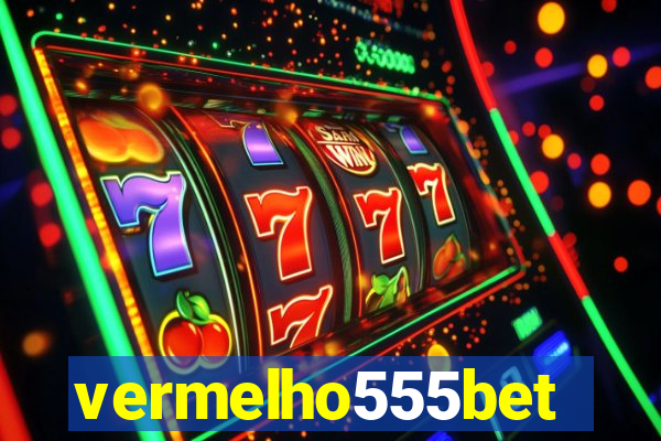 vermelho555bet
