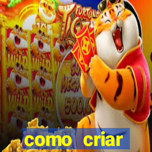 como criar plataforma do tigre