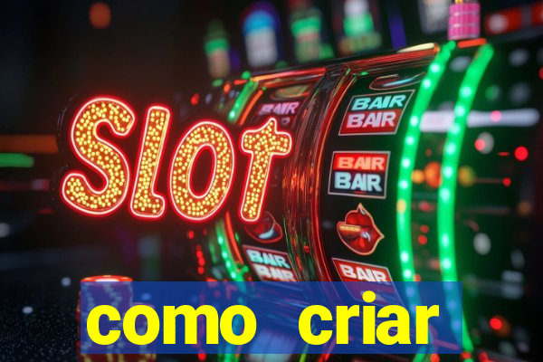 como criar plataforma do tigre