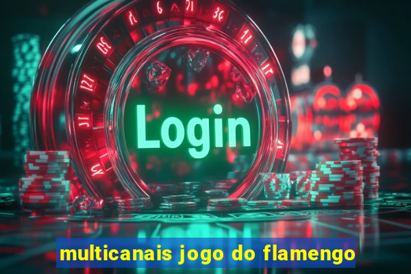 multicanais jogo do flamengo