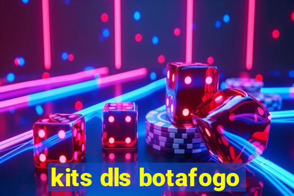 kits dls botafogo