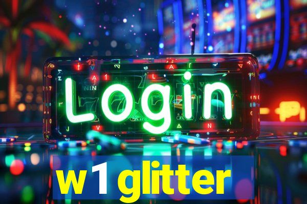 w1 glitter