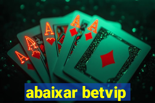 abaixar betvip