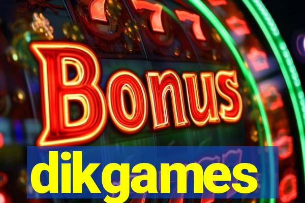 dikgames