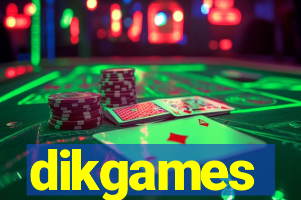 dikgames