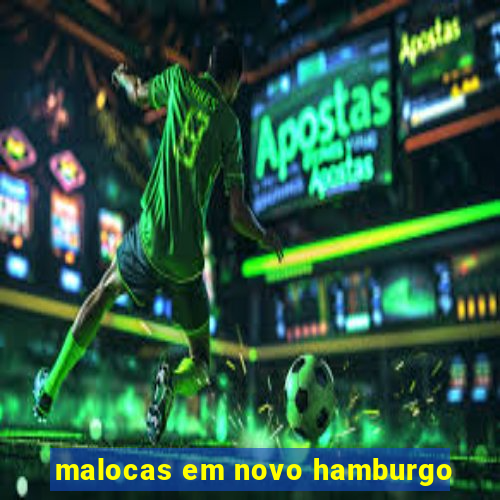 malocas em novo hamburgo