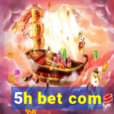 5h bet com