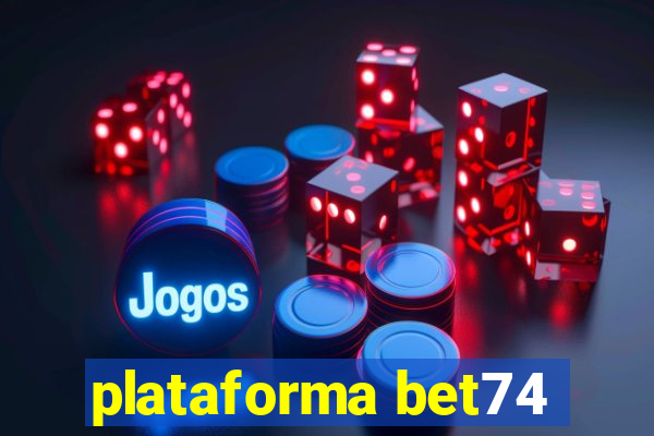plataforma bet74
